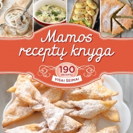 Mamos receptų knyga Sudarytoja Daiva Dmuchovska