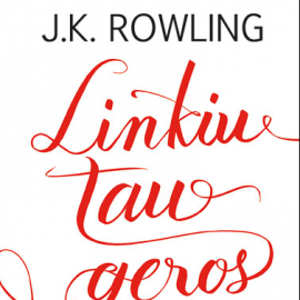 Linkiu tau geros kloties J.K. Rowling
